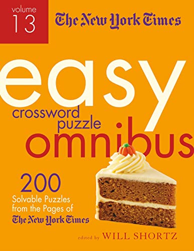 Beispielbild fr The New York Times Easy Crossword Puzzle Omnibus Volume 13 : 200 Solvable Puzzles from the Pages of the New York Times zum Verkauf von Better World Books