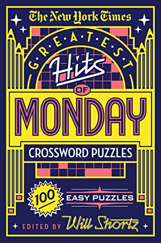 9781250198341: The New York Times Greatest Hits of Monday Crossword Puzzles: 100 Easy Puzzles