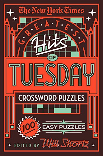 Beispielbild fr The New York Times Greatest Hits of Tuesday Crossword Puzzles: 100 Easy Puzzles zum Verkauf von Revaluation Books