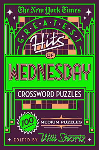 Stock image for The New York Times Greatest Hits of Wednesday Crossword Puzzles: 100 Medium Puzzles (Paperback or Softback) for sale by BargainBookStores