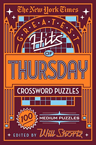 Imagen de archivo de The New York Times Greatest Hits of Thursday Crossword Puzzles: 100 Medium Puzzles a la venta por ThriftBooks-Atlanta
