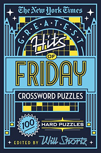 Stock image for The New York Times Greatest Hits of Friday Crossword Puzzles: 100 Hard Puzzles for sale by HPB-Diamond