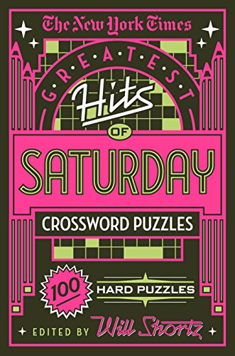 Beispielbild fr The New York Times Greatest Hits of Saturday Crossword Puzzles: 100 Hard Puzzles zum Verkauf von Revaluation Books