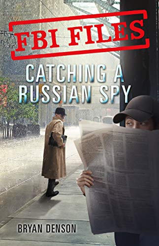 Beispielbild fr Catching a Russian Spy: Agent Leslie G. Wiser Jr. and the Case of Aldrich Ames (FBI Files) zum Verkauf von Buchpark