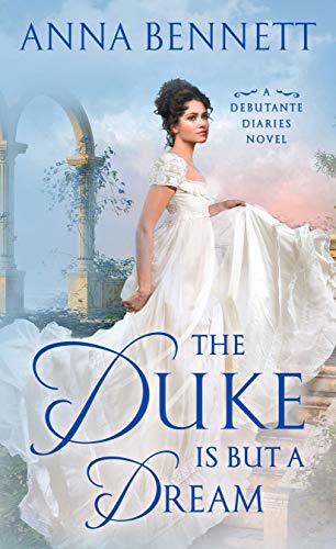 Imagen de archivo de The Duke Is But a Dream: A Debutante Diaries Novel a la venta por Goodwill Southern California