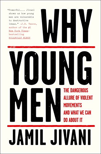 Stock image for Why Young Men: The Dangerous Allure of Violent Movements and What We Can Do About It for sale by SecondSale
