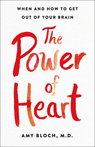 Imagen de archivo de The Power of Heart: When and How to Get Out of Your Brain a la venta por Dream Books Co.