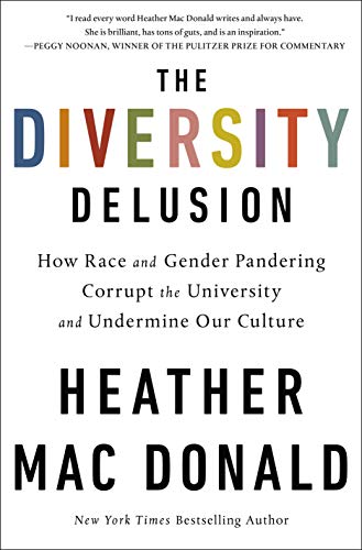 Imagen de archivo de The Diversity Delusion: How Race and Gender Pandering Corrupt the University and Undermine Our Culture a la venta por SecondSale