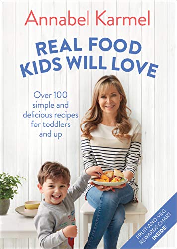 9781250201386: Real Food Kids Will Love: Over 100 Simple and Delicious Recipes for Toddlers and Up