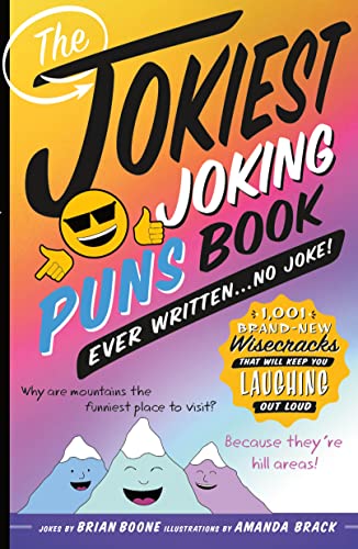 9781250201997: Jokiest Joking Puns Book Ever Written . . . No Joke!: 1,001 Brand-New Wisecracks That Will Keep You Laughing Out Loud (Jokiest Joking Joke Books)
