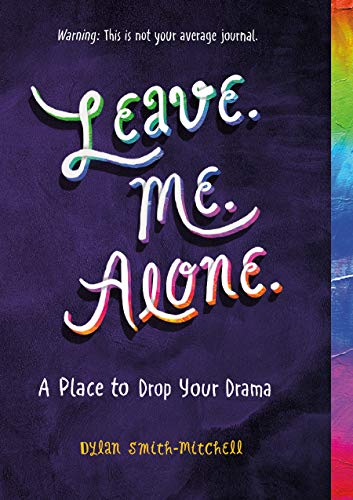 Beispielbild fr Leave. Me. Alone : A Place to Drop Your Drama zum Verkauf von Better World Books
