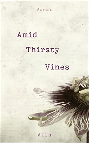 Stock image for Amid Thirsty Vines: Poems for sale by BooksRun