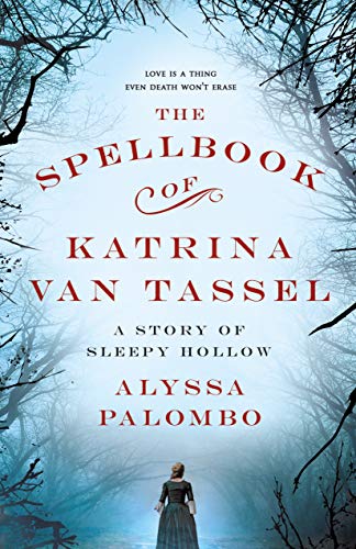 Stock image for The Spellbook of Katrina Van Tassel : A Story of Sleepy Hollow for sale by Better World Books