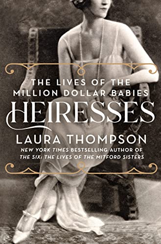 Stock image for Heiresses: The Lives of the Million Dollar Babies for sale by ThriftBooks-Dallas