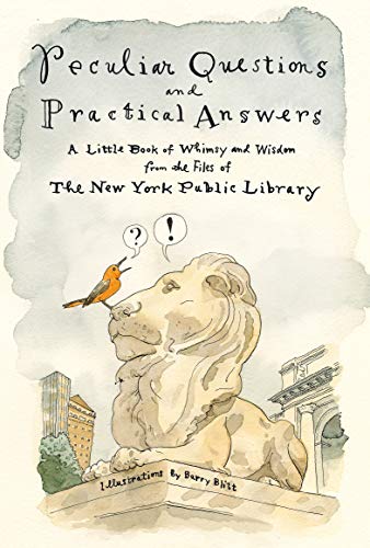 Imagen de archivo de Peculiar Questions and Practical Answers: A Little Book of Whimsy and Wisdom from the Files of the New York Public Library a la venta por SecondSale