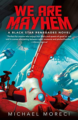 Imagen de archivo de We Are Mayhem: A Black Star Renegades Novel (Black Star Renegades, 2) a la venta por Red's Corner LLC