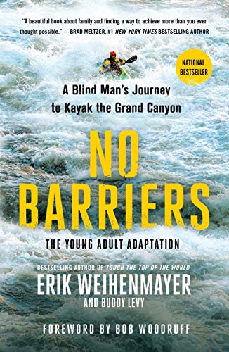 Beispielbild fr No Barriers (The Young Adult Adaptation): A Blind Man's Journey to Kayak the Grand Canyon zum Verkauf von Dream Books Co.