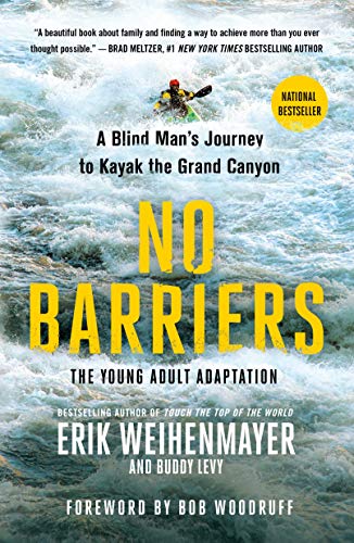 Stock image for No Barriers (the Young Adult Adaptation): A Blind Man's Journey to Kayak the Grand Canyon for sale by ThriftBooks-Dallas