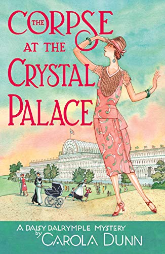 Stock image for The Corpse at the Crystal Palace: A Daisy Dalrymple Mystery (Daisy Dalrymple Mysteries, 23) for sale by KuleliBooks