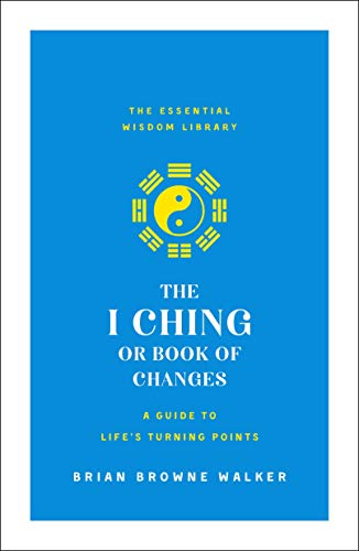 Stock image for The I Ching or Book of Changes: A Guide to Life's Turning Points for sale by Blackwell's