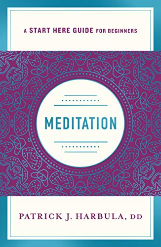Stock image for Meditation: The Simple and Practical Way to Begin Meditating (A Start Here Guide) (A Start Here Guide for Beginners) for sale by Hippo Books