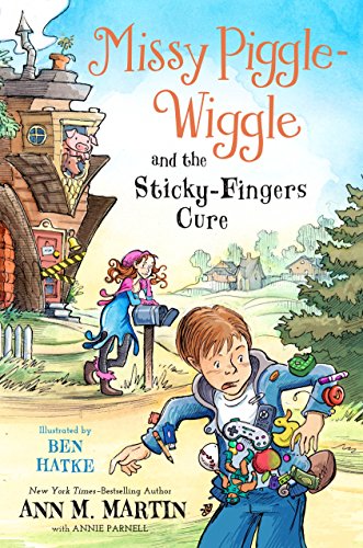 9781250211392: Missy Piggle-Wiggle and the Sticky-Fingers Cure: 3 (Missy Piggle-Wiggle, 3)