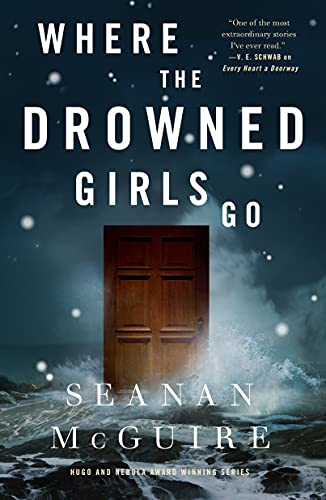 Beispielbild fr Where the Drowned Girls Go (Wayward Children, 7) zum Verkauf von Dream Books Co.