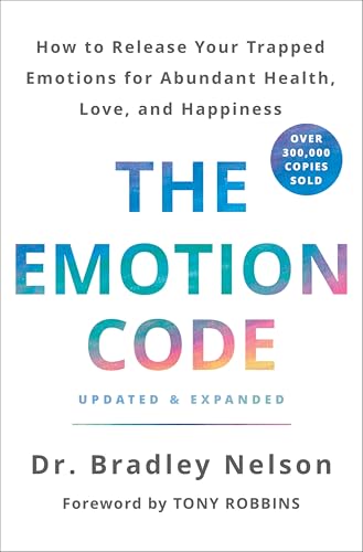 9781250214508: The Emotion Code: How to Release Your Trapped Emotions for Abundant Health, Love, and Happiness (Updated and Expanded Edition)