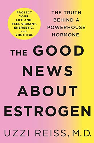 Imagen de archivo de The Good News About Estrogen: The Truth Behind a Powerhouse Hormone a la venta por Zoom Books Company