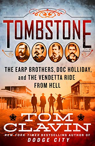 Beispielbild fr Tombstone: The Earp Brothers, Doc Holliday, and the Vendetta Ride from Hell (Frontier Lawmen) Clavin, Tom zum Verkauf von AFFORDABLE PRODUCTS