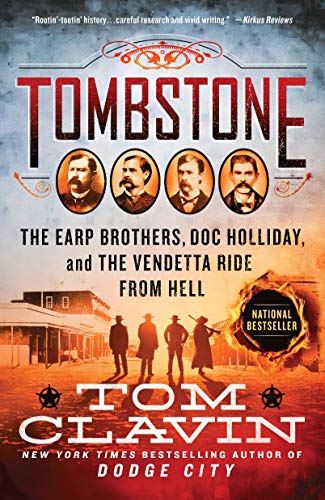 9781250214607: Tombstone: The Earp Brothers, Doc Holliday, and the Vendetta Ride from Hell