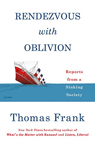 9781250214874: Rendezvous with Oblivion: Reports from a Sinking Society