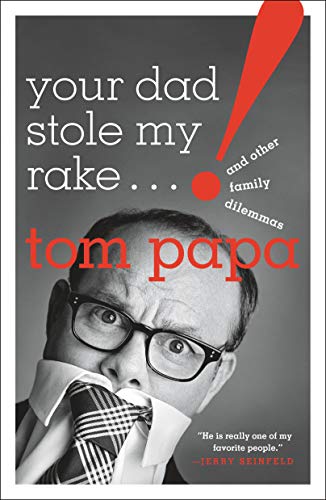 Beispielbild fr Your Dad Stole My Rake : And Other Family Dilemmas zum Verkauf von Better World Books