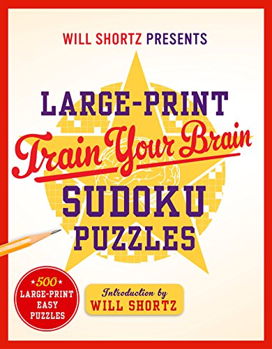 Will Shortz Presents Large-Print Train Your Brain Sudoku Puzzles