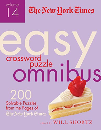 Beispielbild fr The New York Times Easy Crossword Puzzle Omnibus Volume 14: 200 Solvable Puzzles from the Pages of The New York Times zum Verkauf von BooksRun