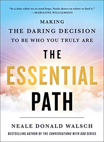 Stock image for The Essential Path: Making the Daring Decision to Be Who You Truly Are for sale by Decluttr