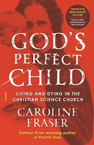 Imagen de archivo de God's Perfect Child (Twentieth Anniversary Edition): Living and Dying in the Christian Science Church a la venta por SecondSale