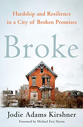 Stock image for Broke: Hardship and Resilience in a City of Broken Promises for sale by SecondSale