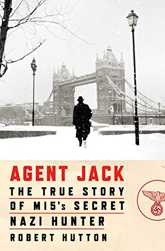 Imagen de archivo de Agent Jack: The True Story of MI5's Secret Nazi Hunter a la venta por BooksRun