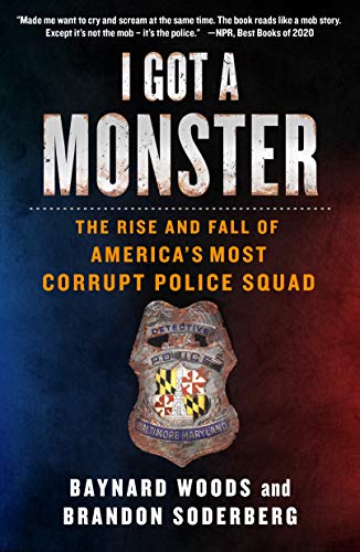 9781250221827: I Got a Monster: The Rise and Fall of America's Most Corrupt Police Squad