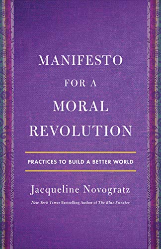 Beispielbild fr Manifesto for a Moral Revolution: Practices to Build a Better World zum Verkauf von SecondSale