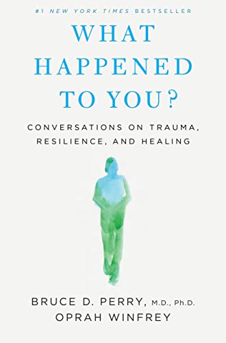 Stock image for What Happened to You?: Conversations on Trauma, Resilience, and Healing for sale by Zoom Books Company