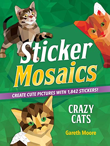 9781250228734: Sticker Mosaics: Crazy Cats: Create Cute Pictures with 1,842 Stickers!