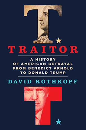 Beispielbild fr Traitor : A History of American Betrayal from Benedict Arnold to Donald Trump zum Verkauf von Better World Books