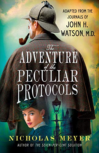 9781250228956: The Adventure of the Peculiar Protocols: Adapted from the Journals of John H. Watson, M.D.