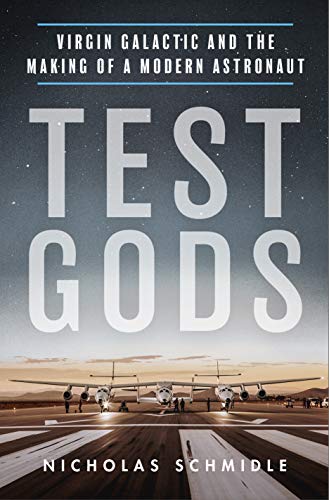 Imagen de archivo de Test Gods: Virgin Galactic and the Making of a Modern Astronaut a la venta por Red's Corner LLC