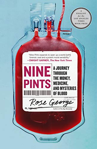 Imagen de archivo de Nine Pints: A Journey Through the Money, Medicine, and Mysteries of Blood a la venta por ThriftBooks-Dallas