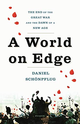Imagen de archivo de A World on Edge: The End of the Great War and the Dawn of a New Age a la venta por SecondSale