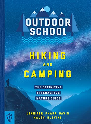 Stock image for Outdoor School: Hiking and Camping: The Definitive Interactive Nature Guide for sale by Goodwill of Colorado