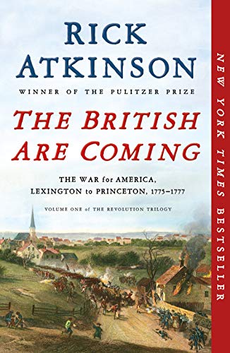 Stock image for The British Are Coming: The War for America, Lexington to Princeton, 1775-1777 (The Revolution Trilogy) for sale by SecondSale